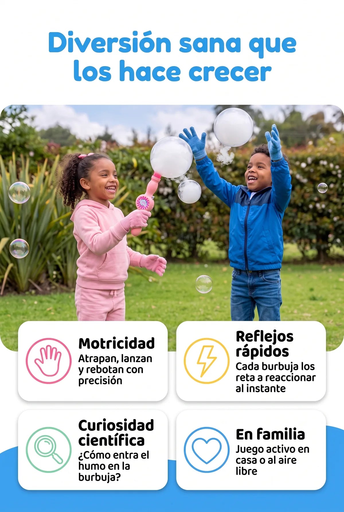 Diversión sana que los hace crecer: motricidad, reflejos rápidos, curiosidad científica y juego en familia